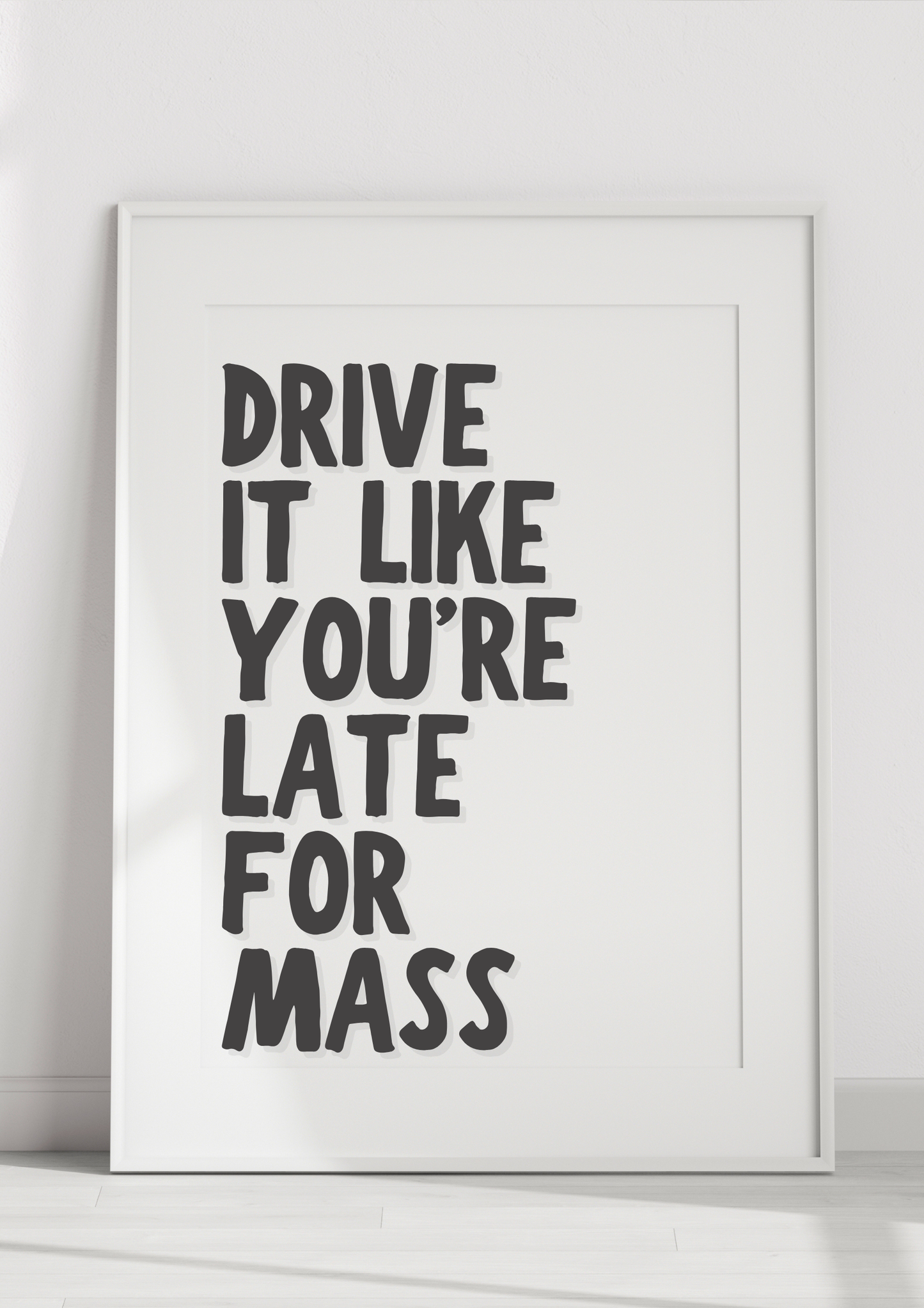 Drive It Like You’re Late For Mass