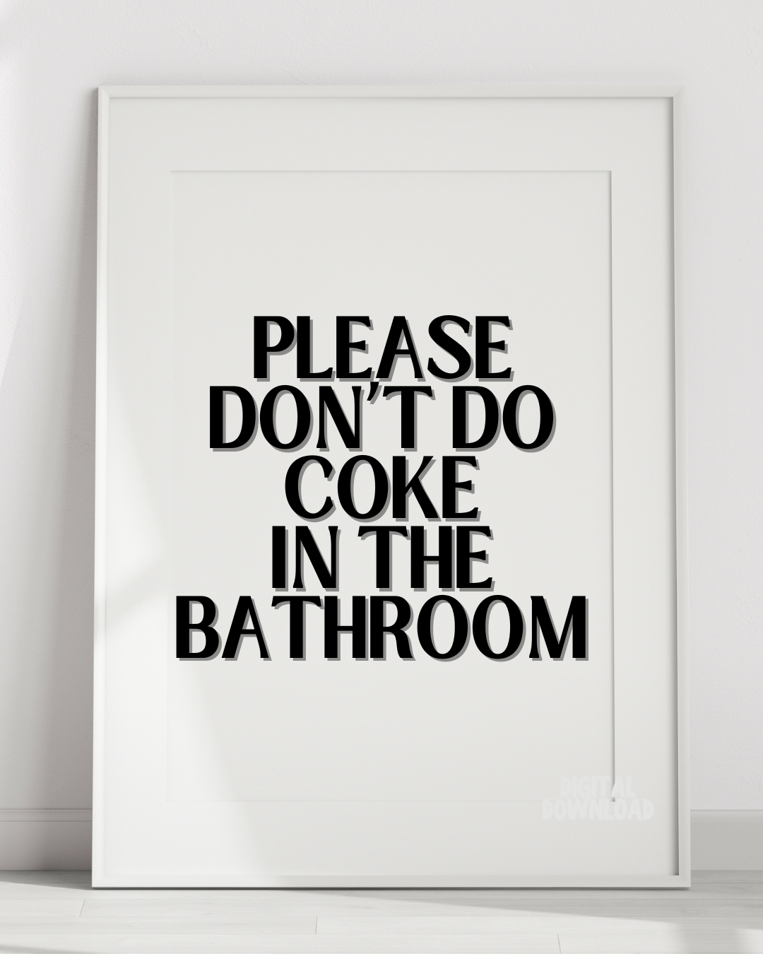 Please Don't Do Coke In The Bathroom