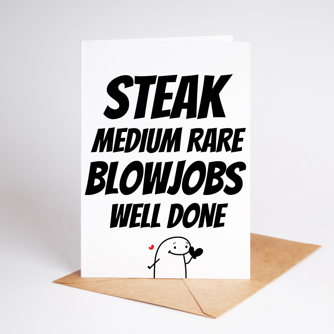 Steak: Medium Rare. Blowjobs: Well Done.