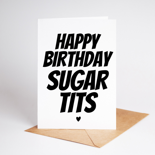 Happy Birthday Sugar Tits